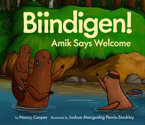 Biindigen ! Amik vous souhaite la bienvenue - Biindigen! Amik Says Welcome