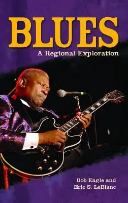 Le blues : Une expérience régionale - Blues: A Regional Experience