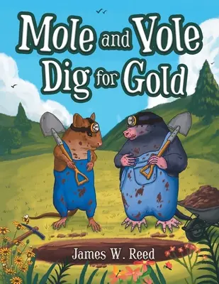 La taupe et le campagnol cherchent de l'or - Mole and Vole Dig for Gold
