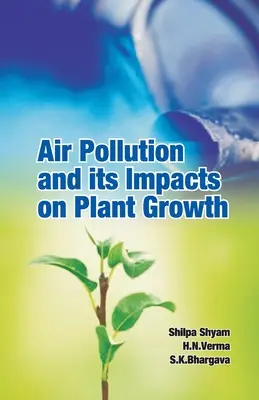 La pollution de l'air et ses effets sur la croissance des plantes - Air Pollution and Its Impacts on Plant Growth