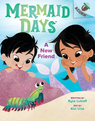 Une nouvelle amie : Un livre à gland (Mermaid Days #3) - A New Friend: An Acorn Book (Mermaid Days #3)