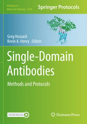 Anticorps à domaine unique : Méthodes et protocoles - Single-Domain Antibodies: Methods and Protocols