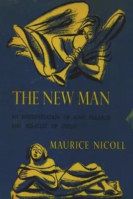 L'homme nouveau : Une interprétation de quelques paraboles et miracles du Christ - The New Man: An Interpretation of Some Parables and Miracles of Christ