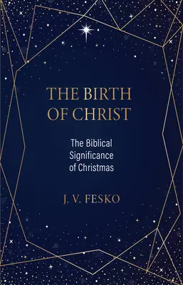 La naissance du Christ : La signification biblique de Noël - The Birth of Christ: The Biblical Significance of Christmas