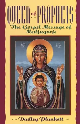 La Reine des Prophètes : Le message évangélique de Medjugorje - Queen of Prophets: The Gospel Message of Medjugorje