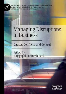 Gérer les perturbations dans les entreprises : Causes, conflits et contrôle - Managing Disruptions in Business: Causes, Conflicts, and Control