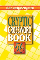 The Daily Telegraph Cryptic Crossword Book 56 (en anglais) - The Daily Telegraph Cryptic Crossword Book 56