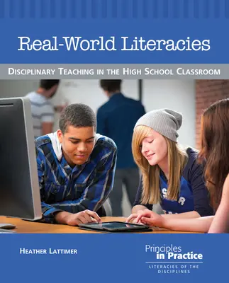 Real-World Literacies : L'enseignement disciplinaire dans les classes de lycée - Real-World Literacies: Disciplinary Teaching in the High School Classroom