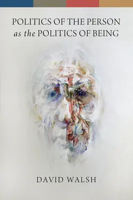 La politique de la personne comme politique de l'être - Politics of the Person as the Politics of Being