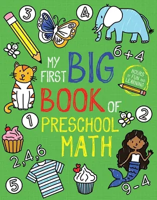 Mon premier grand livre de mathématiques pour les enfants d'âge préscolaire - My First Big Book of Preschool Math