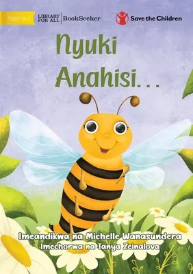 L'abeille se sent... - Nyuki Anahisi... - The Bee is Feeling... - Nyuki Anahisi...