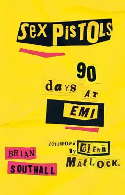 Sex Pistols: 90 Tage bei EMI - Sex Pistols: 90 Days at EMI