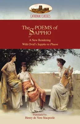 Les poèmes de Sappho : Une nouvelle interprétation : Hymne à Aphrodite, 52 fragments, et Sappho à Phaon d'Ovide ; avec une courte biographie de Sappho (Aziloth) - The Poems of Sappho: A New Rendering: Hymn to Aphrodite, 52 fragments, & Ovid's Sappho to Phaon; with a short biography of Sappho (Aziloth