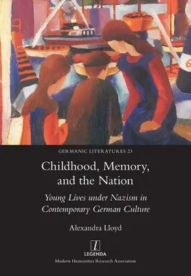 Enfance, mémoire et nation : Les jeunes vies sous le nazisme dans la culture allemande contemporaine - Childhood, Memory, and the Nation: Young Lives under Nazism in Contemporary German Culture