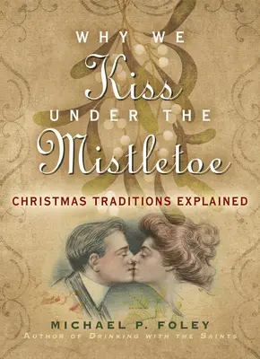 Pourquoi nous nous embrassons sous le gui : Les traditions de Noël expliquées - Why We Kiss Under the Mistletoe: Christmas Traditions Explained