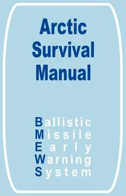Le manuel de survie en Arctique - The Arctic Survival Manual