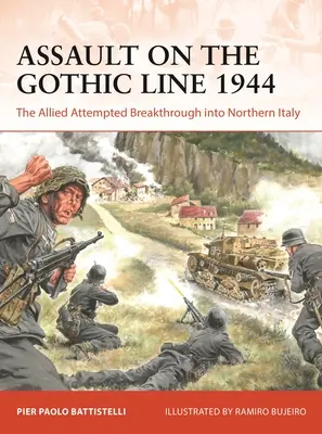 Assaut sur la ligne gothique 1944 : La tentative de percée des Alliés dans le nord de l'Italie - Assault on the Gothic Line 1944: The Allied Attempted Breakthrough Into Northern Italy