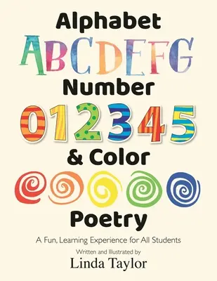 Poèmes sur l'alphabet, les nombres et les couleurs : Une expérience d'apprentissage amusante pour tous les élèves - Alphabet, Number & Color Poetry: A Fun, Learning Experience for All Students