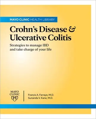 Mayo Clinic on Crohn's Disease & Ulcerative Colitis : Stratégies pour gérer la maladie de Crohn et la colite ulcéreuse et prendre votre vie en main - Mayo Clinic on Crohn's Disease & Ulcerative Colitis: Strategies to Manage Ibd and Take Charge of Your Life