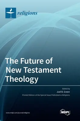 L'avenir de la théologie du Nouveau Testament - The Future of New Testament Theology