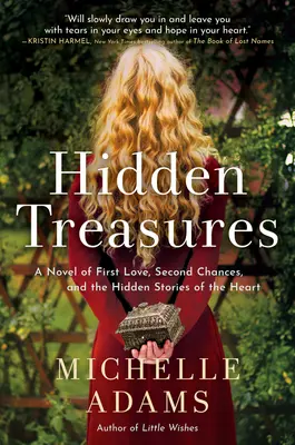 Trésors cachés : Un roman sur le premier amour, les secondes chances et les histoires cachées du cœur - Hidden Treasures: A Novel of First Love, Second Chances, and the Hidden Stories of the Heart