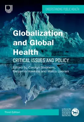 La mondialisation et la santé mondiale : Questions critiques et politiques - Globalization and Global Health: Critical Issues and Policy