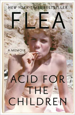 Acide pour les enfants : Un mémoire - Acid for the Children: A Memoir