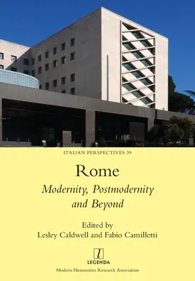 Rome : Modernité, postmodernité et au-delà - Rome: Modernity, Postmodernity and Beyond