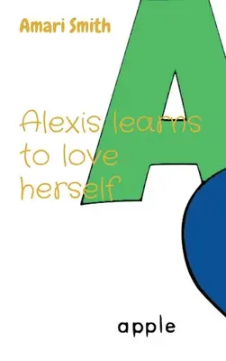 Alexis apprend à s'aimer - Alexis learns to love herself