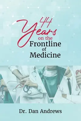 44 ans en première ligne de la médecine - 44 Years on the Frontline of Medicine