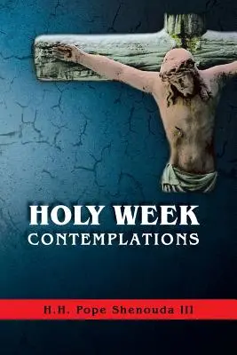 Contemplations de la Semaine Sainte - Holy Week Contemplations