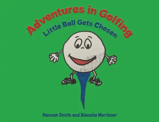 Aventures de golf - La petite balle est choisie - Adventures in Golfing - Little Ball Gets Chosen