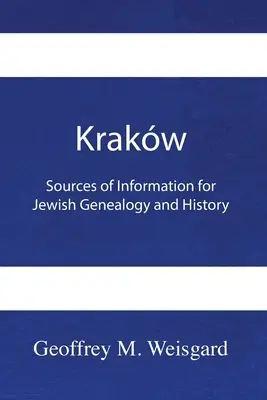 Krakw : Sources d'information pour la généalogie et l'histoire juives - Broché - Krakw: Sources of Information for Jewish Genealogy and History - Paperback