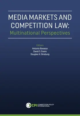 Marchés des médias et droit de la concurrence : Perspectives multinationales - Media Markets and Competition Law: Multinational Perspectives