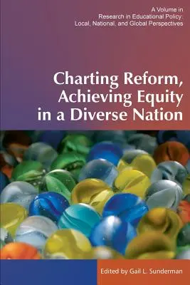 Réforme et équité dans une nation diversifiée - Charting Reform, Achieving Equity in a Diverse Nation