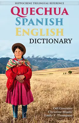 Dictionnaire Quechua-Espagnol-Anglais : Une référence trilingue Hippocrène - Quechua-Spanish-English Dictionary: A Hippocrene Trilingual Reference