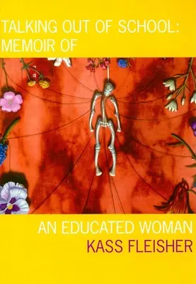 Parler hors de l'école : Mémoires d'une femme instruite - Talking Out of School: Memoir of an Educated Woman