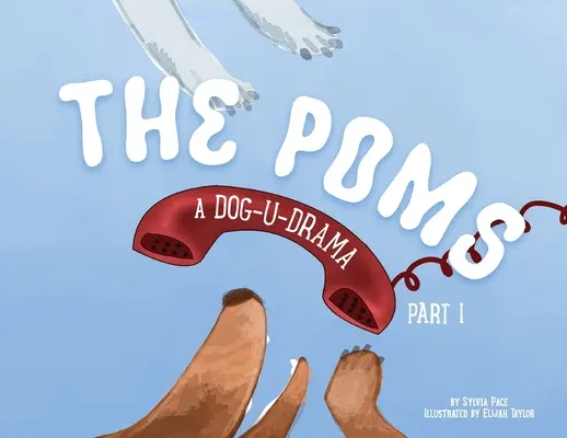 Les Poms : Un drame entre chiens, partie 1 - The Poms: A Dog-U-Drama Part 1