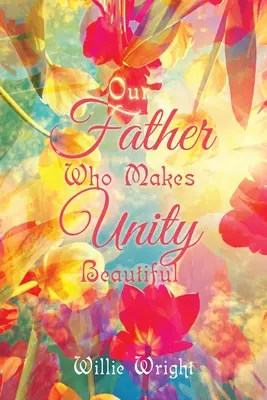 Notre Père qui rend l'unité belle - Our Father Who Makes Unity Beautiful