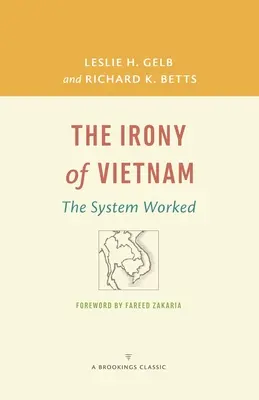 L'ironie du Vietnam : Le système a fonctionné - The Irony of Vietnam: The System Worked
