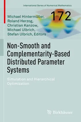 Systèmes de paramètres distribués non lisses et basés sur la complémentarité : Simulation et optimisation hiérarchique - Non-Smooth and Complementarity-Based Distributed Parameter Systems: Simulation and Hierarchical Optimization