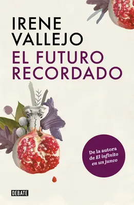 El Futuro Recordado / L'avenir dont on se souvient - El Futuro Recordado / The Remembered Future