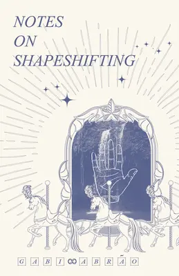 Notes sur la métamorphose - Notes on Shapeshifting