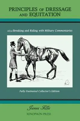 Principes de dressage et d'équitation : également connu sous le nom de « Breaking and Riding with full military commentaries ». - Principles of Dressage and Equitation: also known as 'Breaking and Riding with full military commentaries'