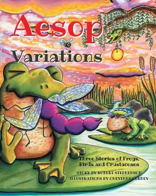 Variations d'Ésope : Trois histoires de grenouilles, d'oiseaux et de crustacés - Aesop Variations: Three Stories of Frogs, Birds and Crustaceans