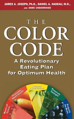Le code couleur : Un plan d'alimentation révolutionnaire pour une santé optimale - The Color Code: A Revolutionary Eating Plan for Optimum Health