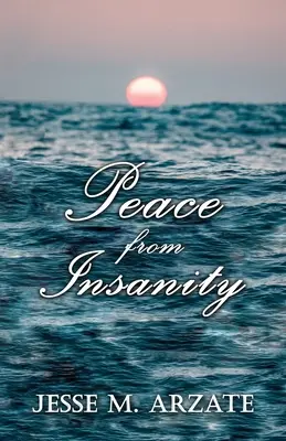 La paix de la folie - Peace from Insanity