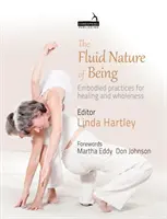 La nature fluide de l'être - Pratiques incarnées pour la guérison et la plénitude - Fluid Nature of Being - Embodied practices for healing and wholeness