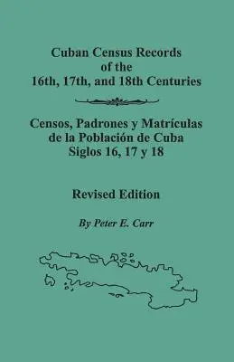 Recensements cubains des 16e, 17e et 18e siècles. Édition révisée - Cuban Census Records of the 16th, 17th, and 18th Centuries. Revised Edition