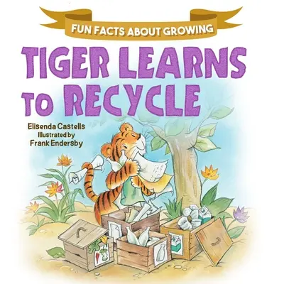 Le tigre apprend à recycler - Tiger Learns to Recycle